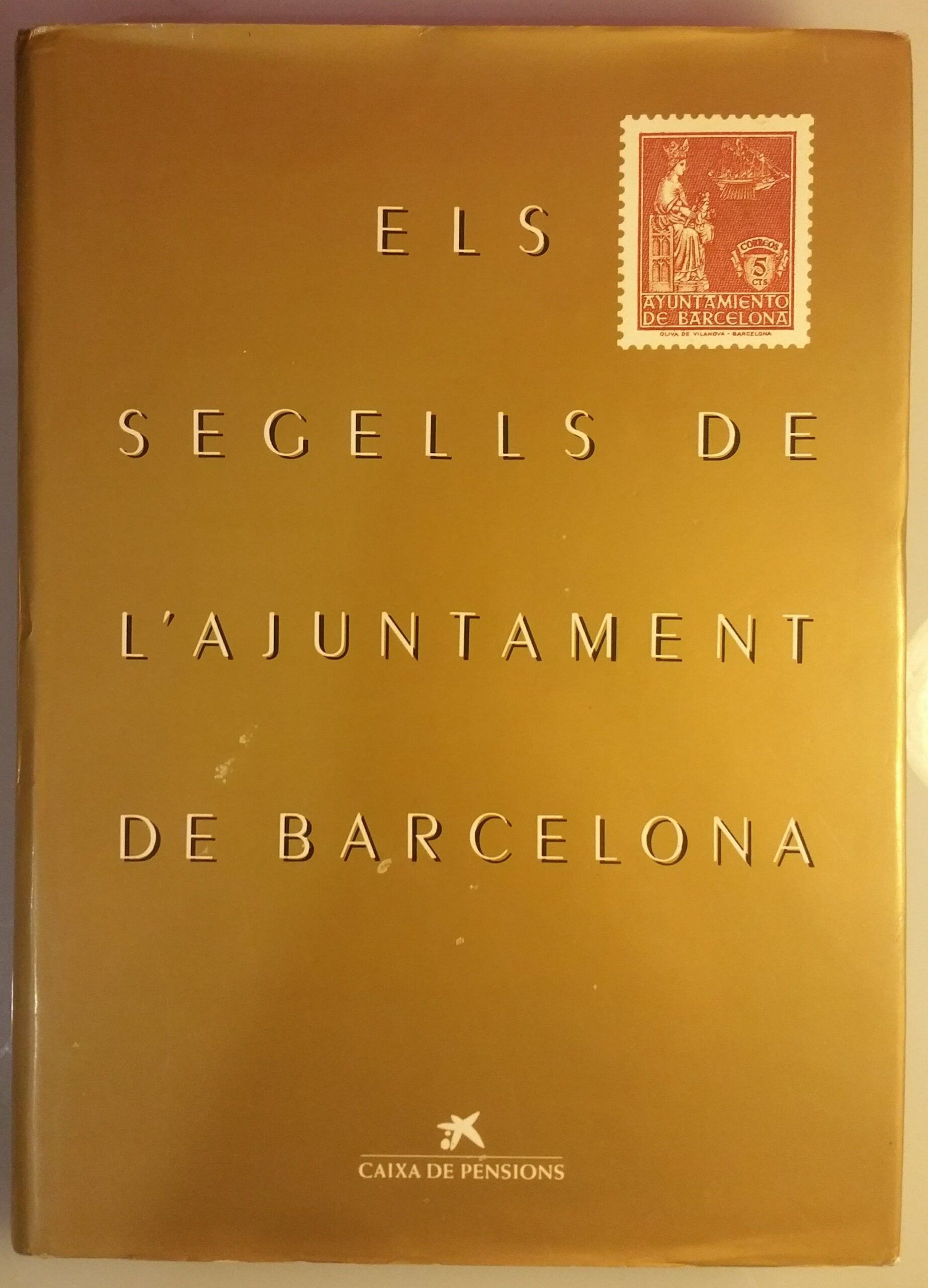 1197 Els segells de l'Ajuntament de Barcelona. "La Caixa". Barcelona. 1989