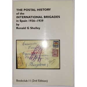 Historia Postal de las Brigadas Internacionales en España 1936-1939. Philatelic Society Bookclub Nº11 (2nd. Ed.). R. G. Shelley