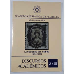 La sociedad del timbre (1874-1879). Discursos académicos XVIII.  Joaquín Amado Moya