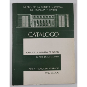 Catálogo del Museo de la Fábrica Nacional de Moneda y Timbre, Papel sellado, etc. 1973