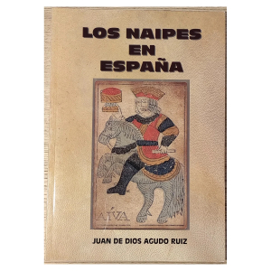 Los naipes en España – Juan de Dios Agudo Ruiz – Historia de la baraja española